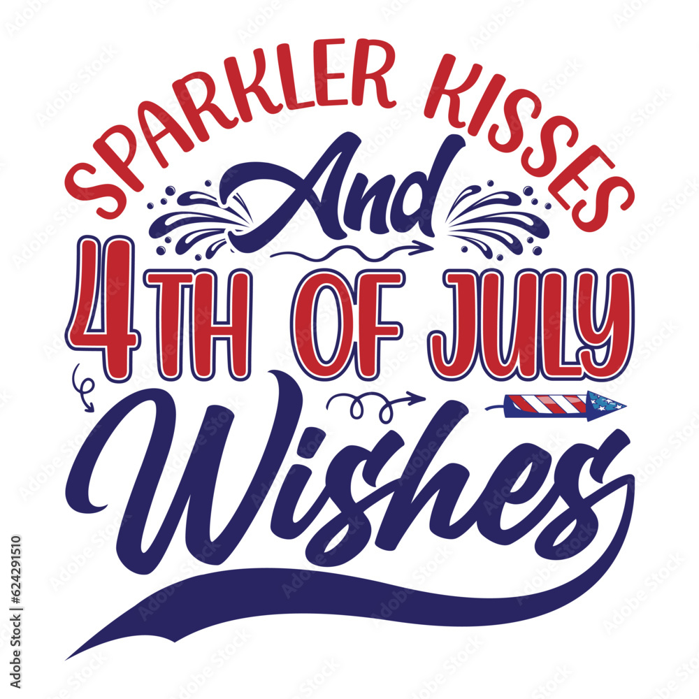 Sparkler kisses and 4th of July wishes Funny fourth of July shirt print template, Independence Day, 4th Of July Shirt Design, American Flag, Men Women shirt, Freedom, Memorial Day 