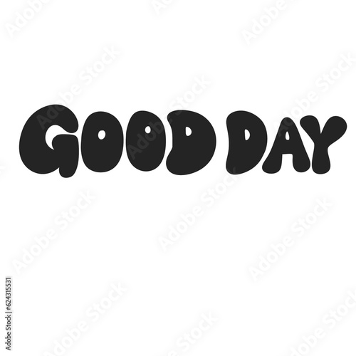 Have a good day text banner groovy typography 