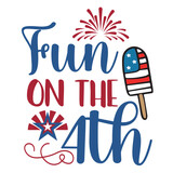 Fun on the 4th Funny fourth of July shirt print template, Independence Day, 4th Of July Shirt Design, American Flag, Men Women shirt, Freedom, Memorial Day 