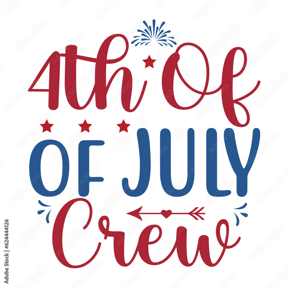 4th of July crew Funny fourth of July shirt print template, Independence Day, 4th Of July Shirt Design, American Flag, Men Women shirt, Freedom, Memorial Day 