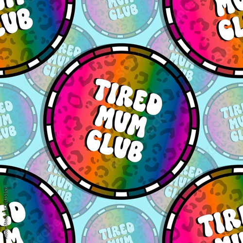 Tired mum club rainbow seamless design for repeating design and printing onto products