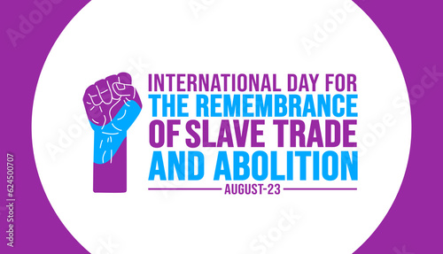 International Day for the Remembrance of Slave Trade and Abolition background template. Holiday concept. background, banner, placard, card, and poster design template with text inscription