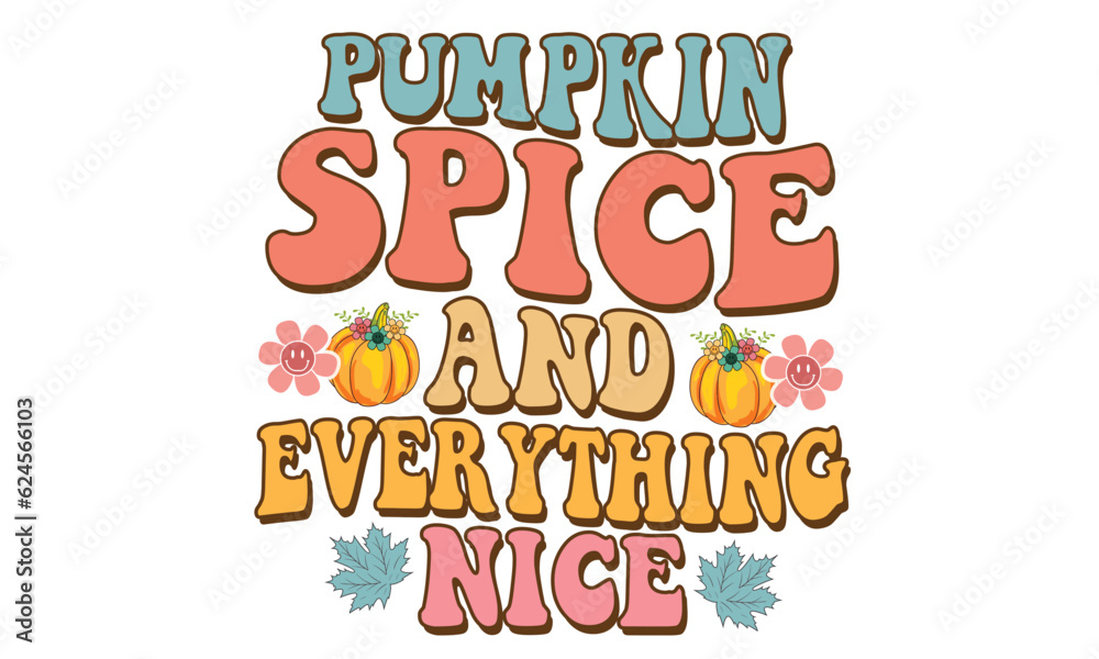 Pumpkin Spice And Everything Nice Retro T-Shirt Design