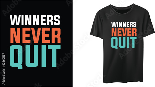 Winners never quite t shirt design template quote 