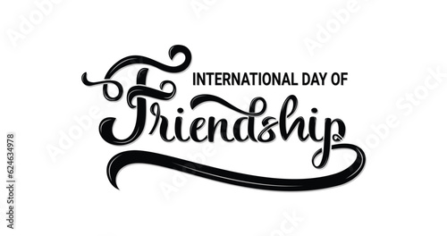 International Day of Friendship. Happy Friendship Day. Handwritten modern text calligraphy in black color. Great for the celebration of friendship day 