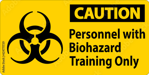 Caution Label Personnel With Biohazard Training Only