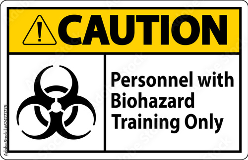 Caution Label Personnel With Biohazard Training Only