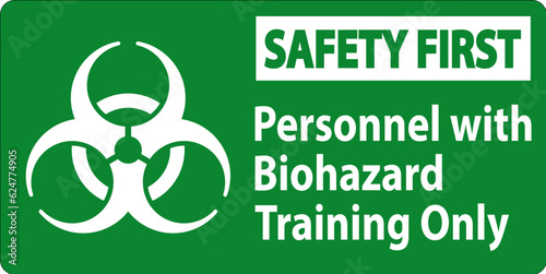 Safety First Label Personnel With Biohazard Training Only