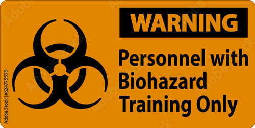 Warning Label Personnel With Biohazard Training Only