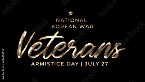 National Korean War Veterans Armistice Day July 27. Text animation in gold color with alpha matte. Celebrated annually on July 27. Great for celebrations, festivals, and events