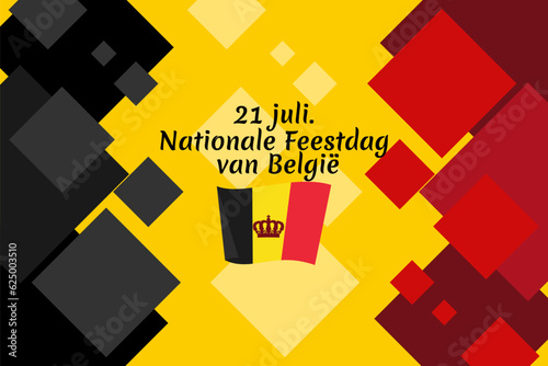 Translate: July 21, National Day of Belgium.  National Day Belgium (Nationale Feestdag van België) Vector Illustration. Suitable for greeting card, poster and banner. photo