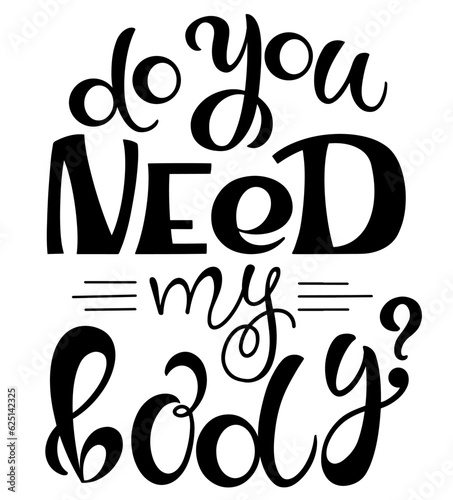 Do you need my body text. Handwritten calligraphy text for inspirational posters, cards and social media content. phrase isolated.
