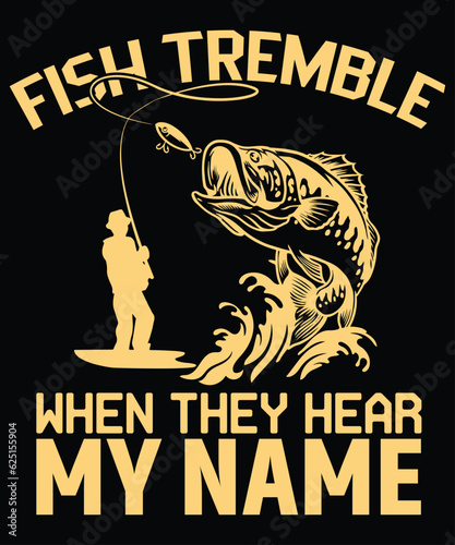 Fishing Tremble When They Hear My Name