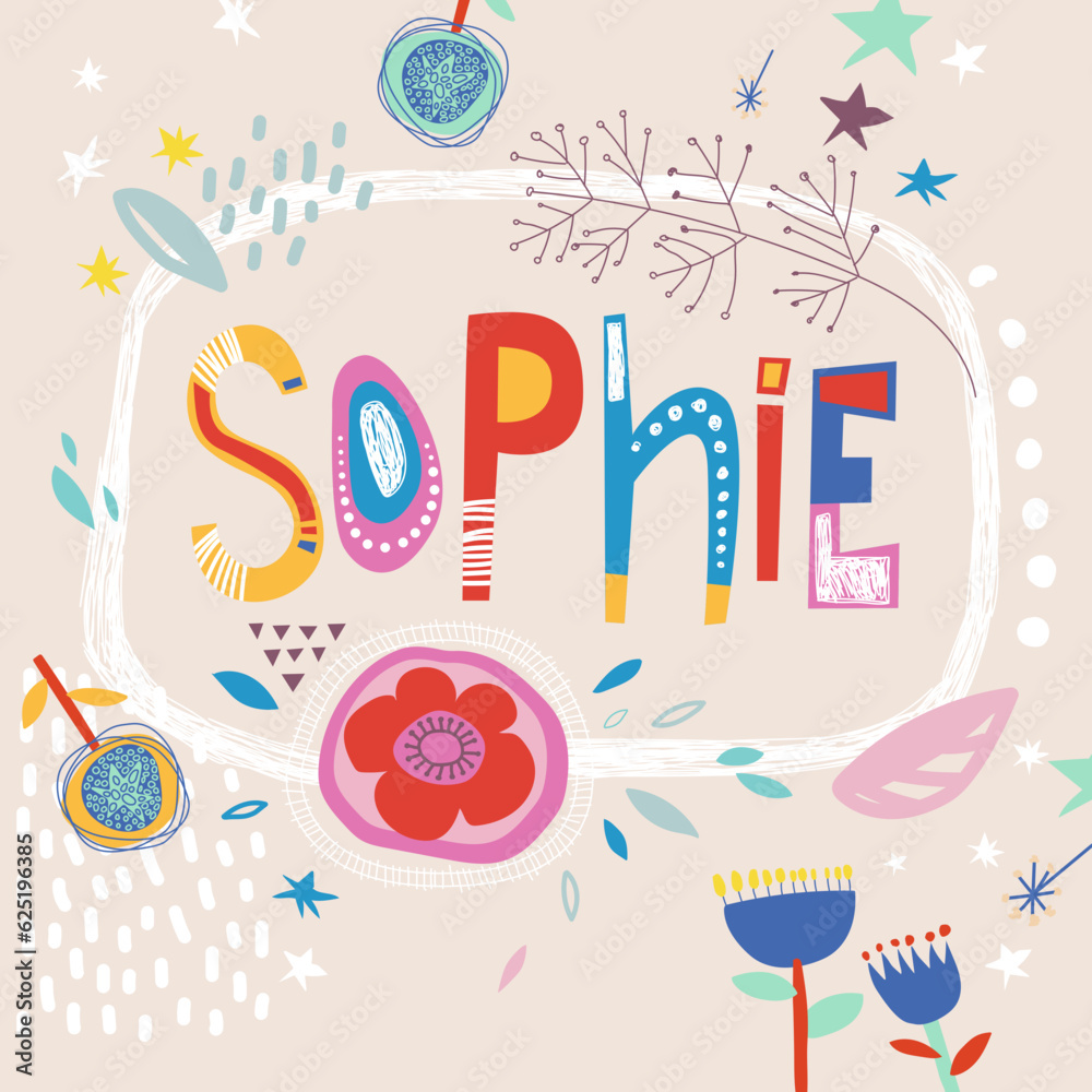 Bright card with beautiful name Sophie in flowers, petals and simple forms. Awesome female name design in bright colors. Tremendous vector background for fabulous designs