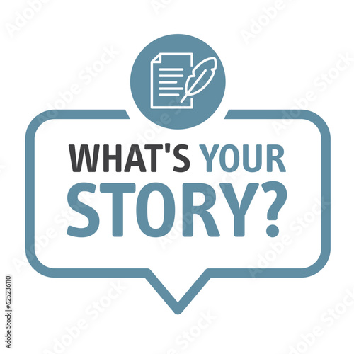 what's your story? Text in speech bubble with paper and quill pen - vector illustration