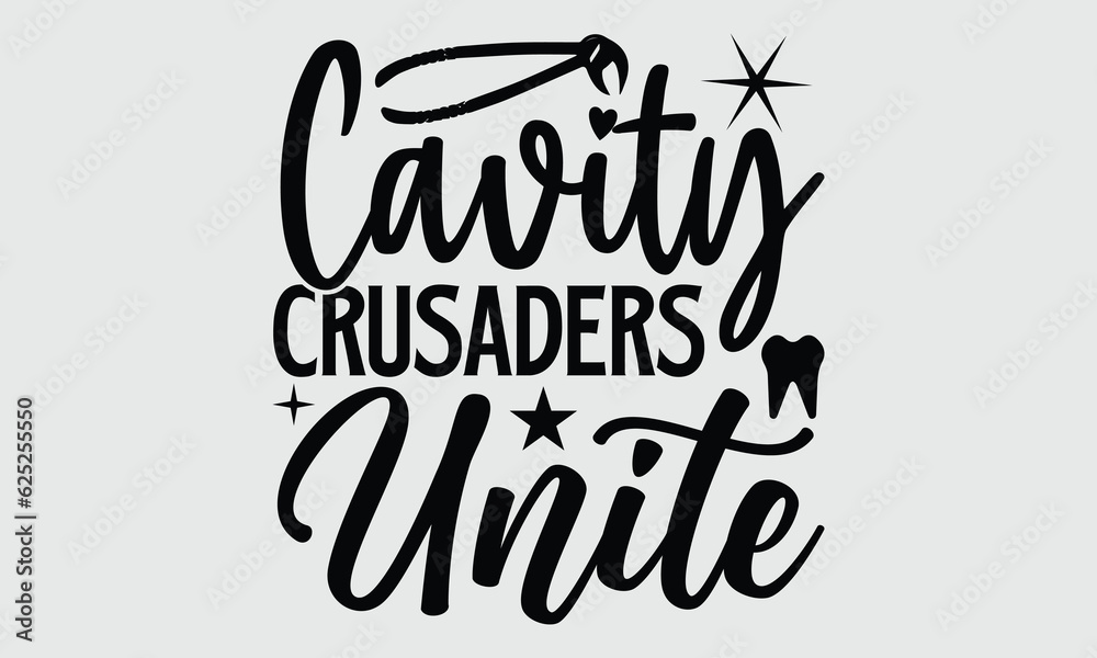 Cavity Crusaders Unite- Dentist t-shirt design, Hand drawn lettering phrase isolated on white background, Illustration  SVG template for prints and bags, posters, cards, EPS