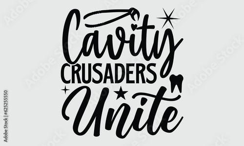 Cavity Crusaders Unite- Dentist t-shirt design, Hand drawn lettering phrase isolated on white background, Illustration  SVG template for prints and bags, posters, cards, EPS
