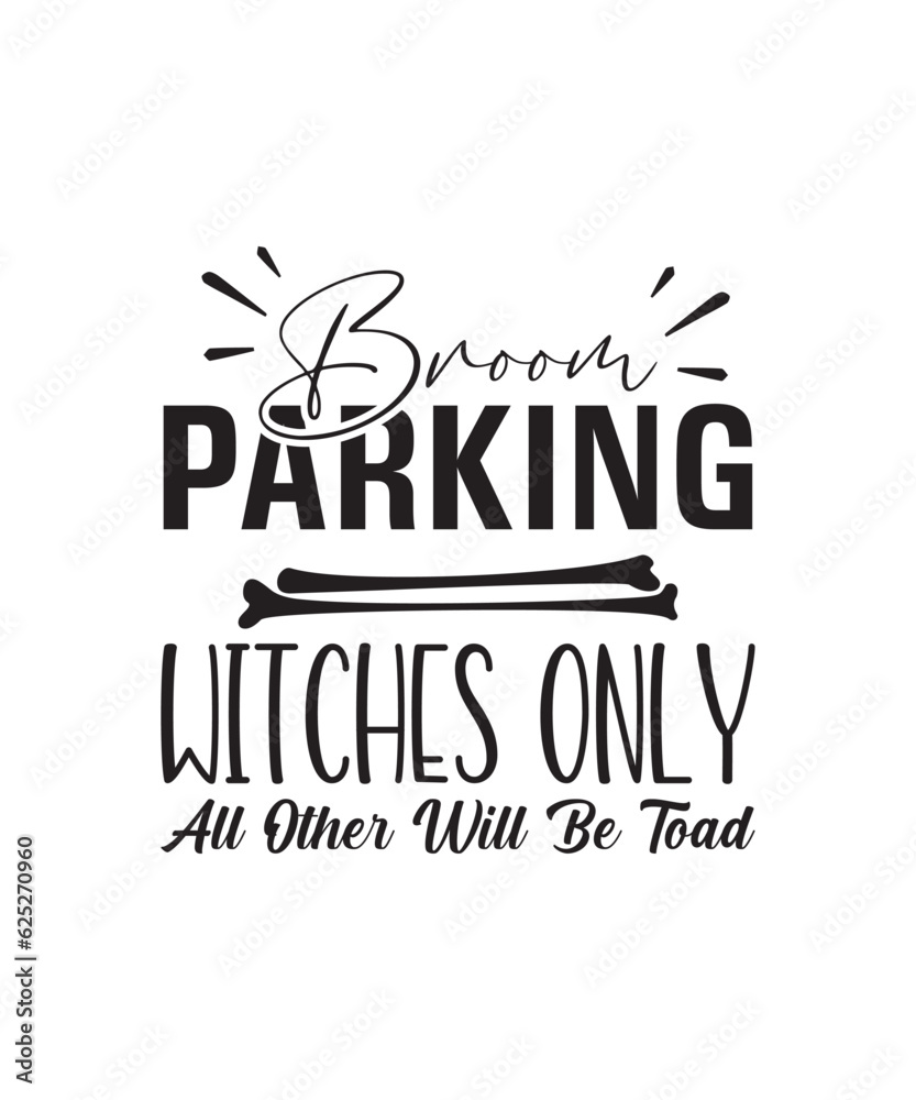 Fototapeta premium Halloween bundle svg, Halloween Vector , Halloween typography tshirt design, Cricut, Halloween quotes SVG tshirt bundle-Broom parking witches only all other will be toad