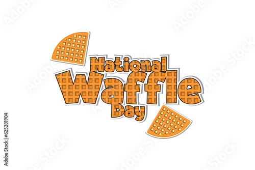 National Waffle Day, Holiday concept. Template for background, banner, card, poster, t-shirt with text inscription