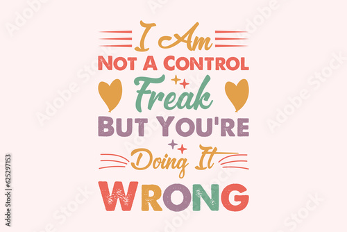 I Am Not A Control Freak But You’re Doing It Wrong EPS Design
