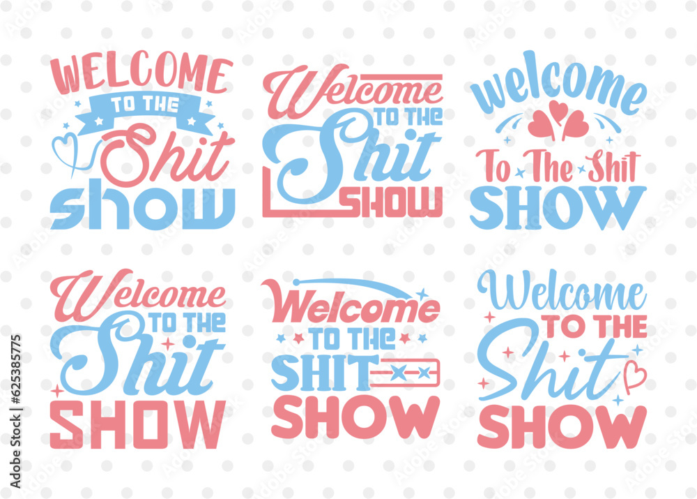 Welcome To The Shit Show SVG Bundle, Newborn Svg, Baby Shower Gift Svg, First Birthday Svg, Auntie Gift Svg, ETC T00544