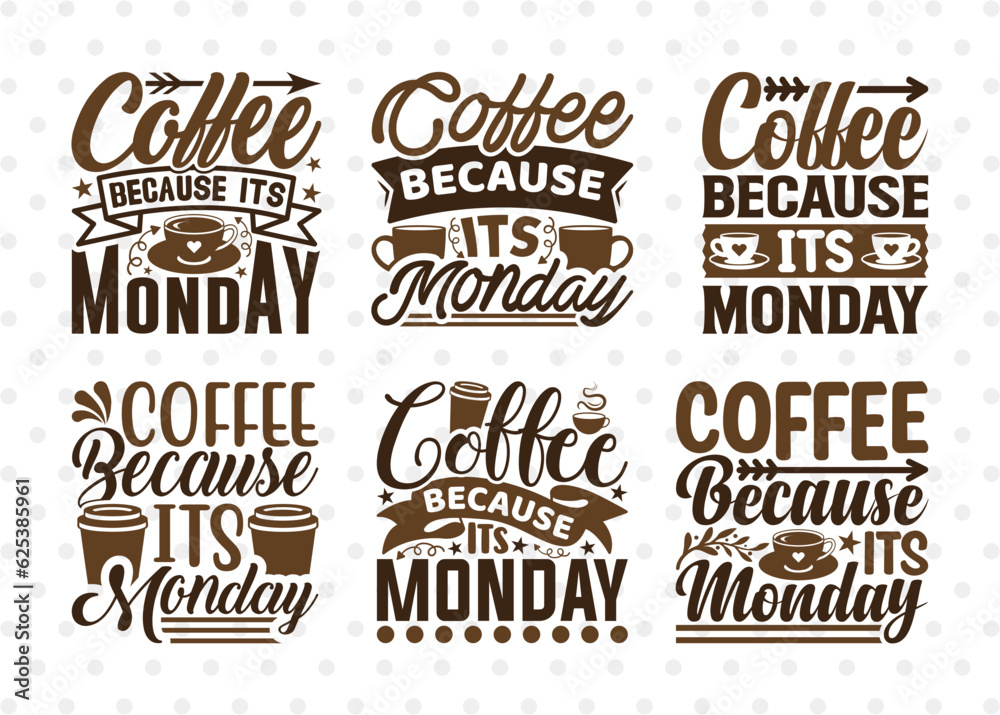 Coffee Because Its Monday SVG Bundle, Coffee Svg, Coffee Lover Svg, Coffee Life, Coffee Quotes, ETC T00536