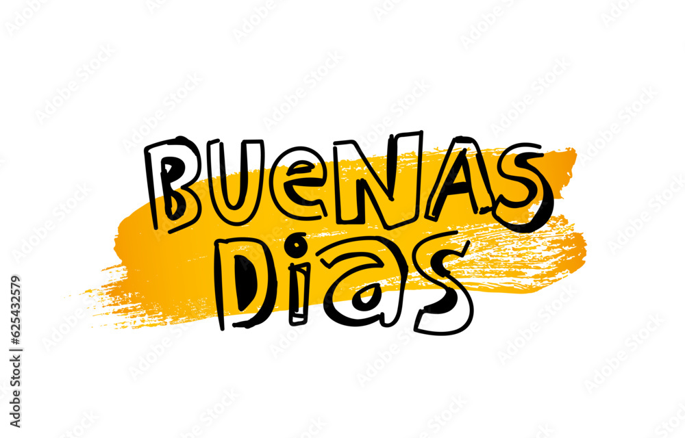 The inscription - Buenas Dias. Lettering. The word Hello in Spanish. Handwritten comic font. Yellow brush stroke.