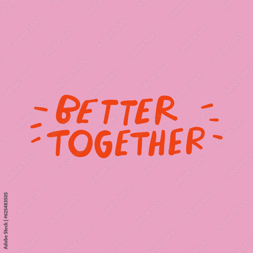 Fototapeta premium Better together. Handwriting Words on pink background.