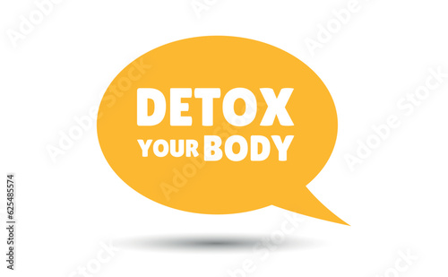 detox your body speech bubble vector illustration. Communication speech bubble with detox your body text