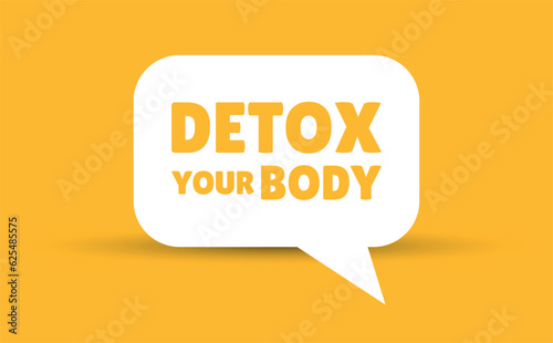 detox your body speech bubble vector illustration. Communication speech bubble with detox your body text