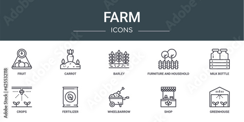 set of 10 outline web farm icons such as fruit, carrot, barley, furniture and household, milk bottle, crops, fertilizer vector icons for report, presentation, diagram, web design, mobile app