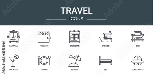 set of 10 outline web travel icons such as caravan, wallet, calendar, crusier, car, cocktail, dinner vector icons for report, presentation, diagram, web design, mobile app