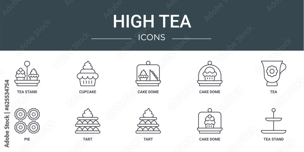 set of 10 outline web high tea icons such as tea stand, cupcake, cake dome, cake dome, tea, pie, tart vector icons for report, presentation, diagram, web design, mobile app