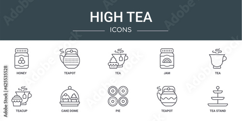 set of 10 outline web high tea icons such as honey, teapot, tea, jam, tea, teacup, cake dome vector icons for report, presentation, diagram, web design, mobile app