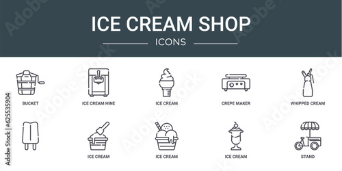 set of 10 outline web ice cream shop icons such as bucket, ice cream hine, ice cream, crepe maker, whipped , vector icons for report, presentation, diagram, web design, mobile app