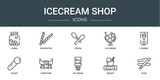 set of 10 outline web icecream shop icons such as cones, decorative, spoon, ice cream, standee, scoop, furniture vector icons for report, presentation, diagram, web design, mobile app