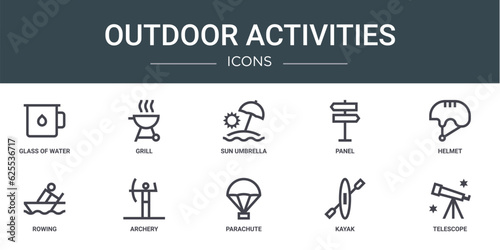 set of 10 outline web outdoor activities icons such as glass of water, grill, sun umbrella, panel, helmet, rowing, archery vector icons for report, presentation, diagram, web design, mobile app