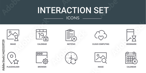 set of 10 outline web interaction set icons such as image, calendar, notepad, cloud computing, bookmark, placeholder, browser vector icons for report, presentation, diagram, web design, mobile app