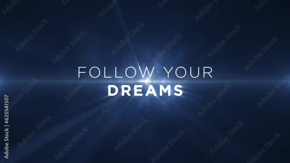 follow your dreams! Animated text on blue abstract background, Motivational message to uplift, inspire and encourage individuals. 4k, seamless, loop backdrop animation on blue background