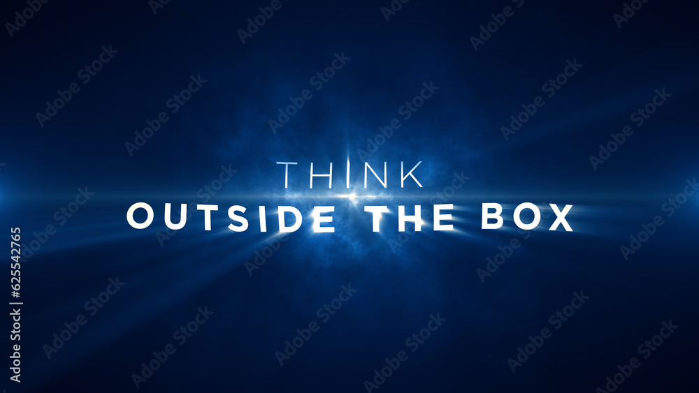Think outside the box! Motivational message to uplift, inspire and encourage individuals to reach their full potential Think outside the box! Motivational message to uplift, inspire and encourage individuals to reach their full potential