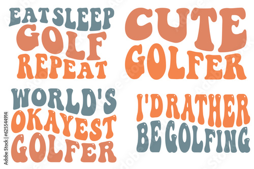 Eat Sleep Golf Repeat, Cute Golfer, World's Okayest Golfer, I'd Rather Be Golfing retro wavy SVG bundle T-shirt designs