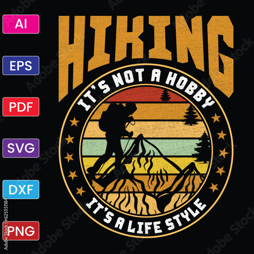 HIKING IT'S NOT A HOBBY IT'S A LIFE STYLE