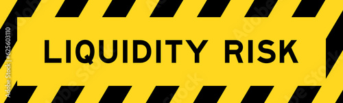 Yellow and black color with line striped label banner with word liquidity risk