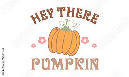 hey there pumpkin Retro