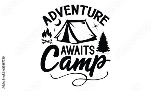 Adventure Awaits Camp, Camping SVG Design, Print on T-Shirts, Mugs,  best camping crafts, Wall Decals, Stickers, Birthday Party Decorations, Cuts and More Use.