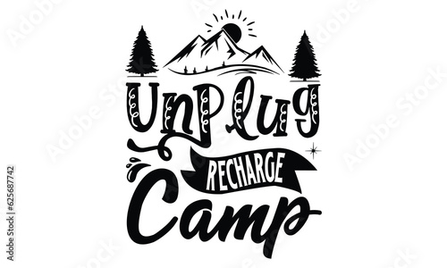 Unplug Recharge Camp, Camping SVG Design, Print on T-Shirts, Mugs,  best camping crafts, Wall Decals, Stickers, Birthday Party Decorations, Cuts and More Use.