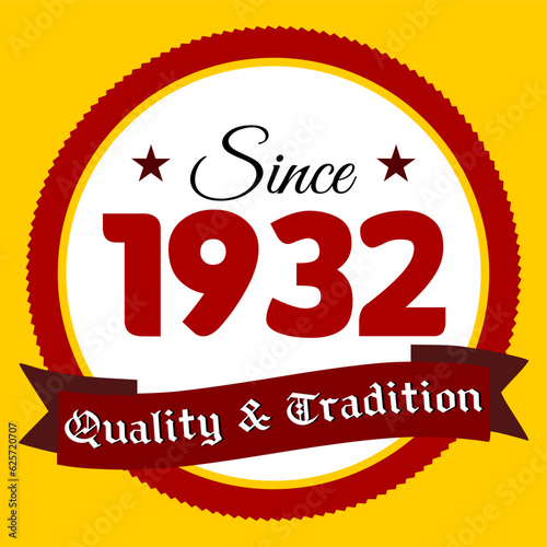 Since 1932, Quality and Tradition, yellow and red