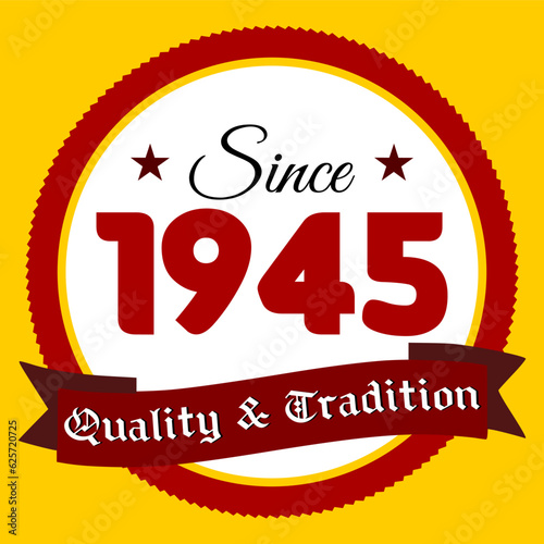 Since 1945, Quality and Tradition, yellow and red