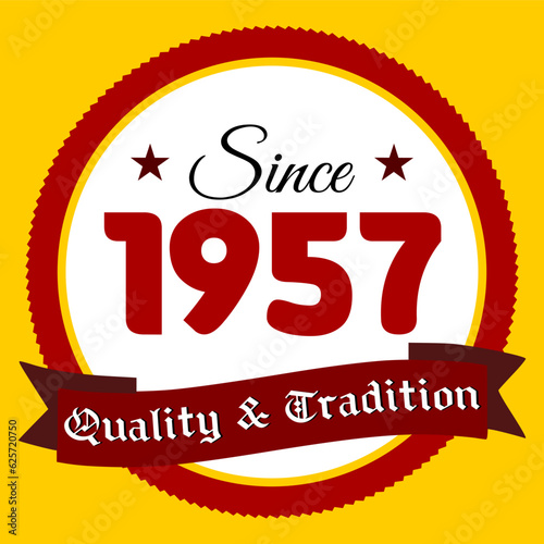 Since 1957, Quality and Tradition, yellow and red