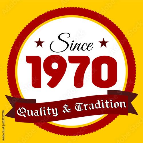 Since 1970, Quality and Tradition, yellow and red